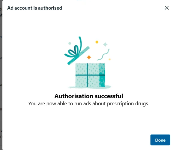 A Meta dialog headed Ad account is authorised, showing a gift-box illustration above the words Authorisation successful and the line You are now able to run ads about prescription drugs. A single Done button sits at the bottom right.